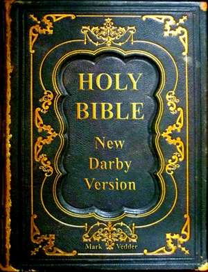 Holy Bible New Darby Version de Mark Vedder