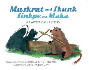 Muskrat and Skunk / Sinkpe Na Maka de Donald F. Montileaux