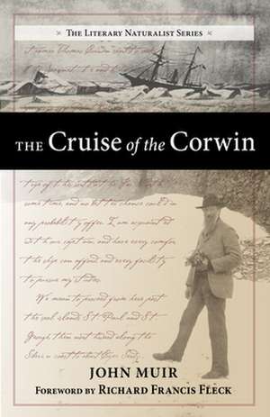 The Cruise of the Corwin: Journal of the Arctic Expedition of 1881 in Search of de Long and the Jeannette de John Muir