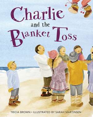 Charlie and the Blanket Toss de Tricia Brown