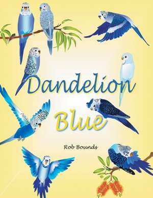 Dandelion Blue de Rob Bounds