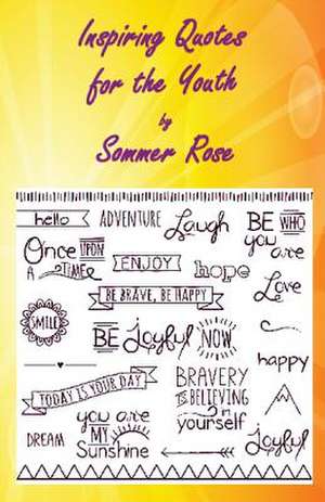 Inspiring Quotes for the Youth de Sommer Rose