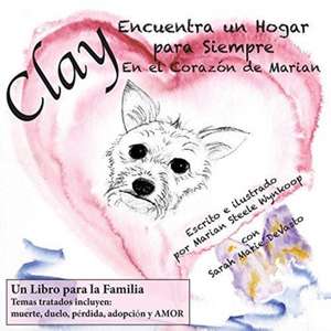 Clay Encuentra un Hogar para Siempre de Marian Steele Wynkoop