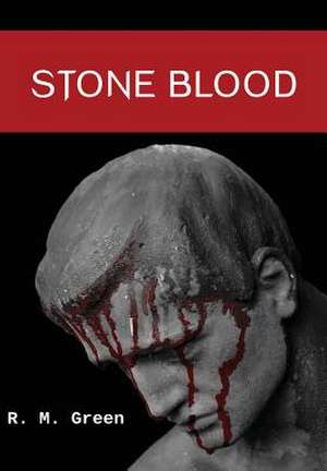 Stone Blood de R. M. Green