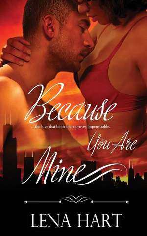 Because You Are Mine de Lena Hart