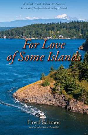 For Love of Some Islands de Floyd Schmoe