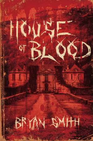 House of Blood de Bryan Smith