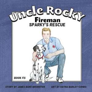 Uncle Rocky, Fireman #3 Sparky's Rescue de James Burd Brewster