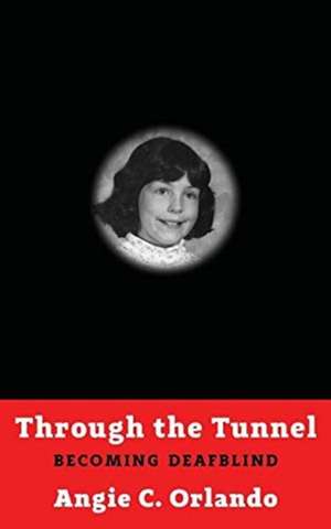 Through the Tunnel de Angie C. Orlando