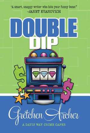 Double Dip de Gretchen Archer