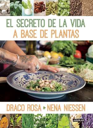 El secreto de la vida a base de plantas de Draco Rosa