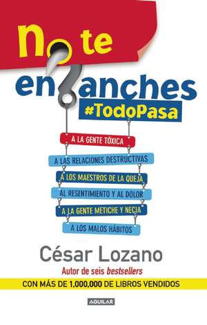 No te enganches: #Todopasa de César Lozano