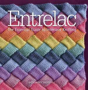 Entrelac: The Essential Guide to Interlace Knitting de Rosemary Drysdale