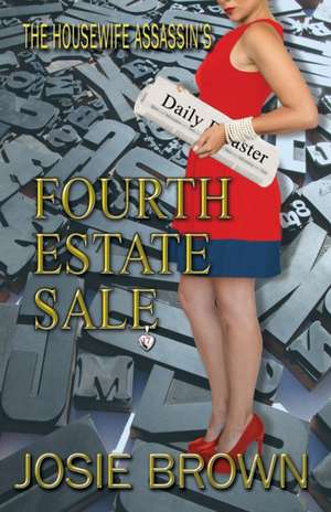 The Housewife Assassin's Fourth Estate Sale de Josie Brown