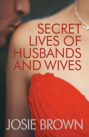 Secret Lives of Husbands and Wives de Josie Brown