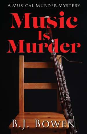 Music is Murder de B J Bowen