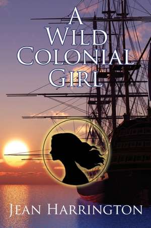 A Wild Colonial Girl de Jean Harrington