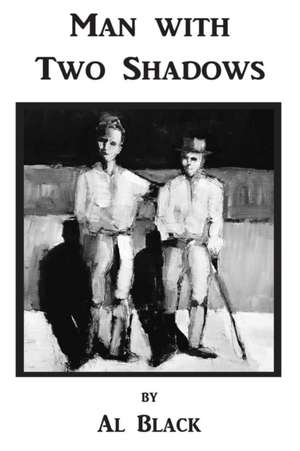 Man With Two Shadows de Al Black