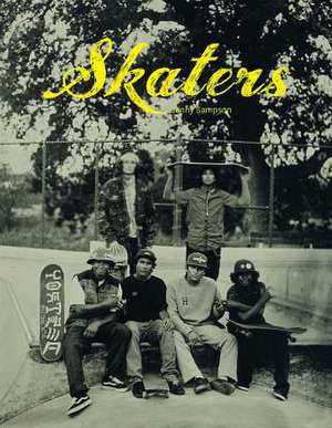 Skaters: Tintype Portraits of West Coast Skateboarders de Jenny Sampson