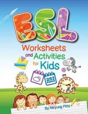 ESL Worksheets and Activities for Kids de Miryung Pitts