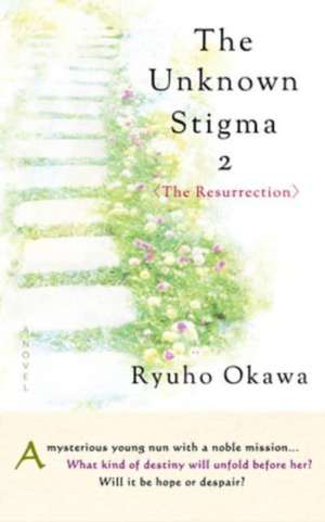 The Unknown Stigma 2 (the Resurrection) de Ryuho Okawa