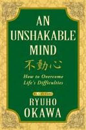 An Unshakable Mind de Ryuho Okawa