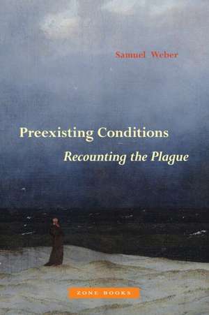 Preexisting Conditions – Recounting the Plague de Samuel Weber