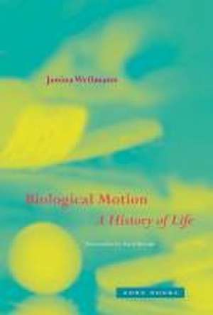 Biological Motion – A History of Life de Janina Wellmann