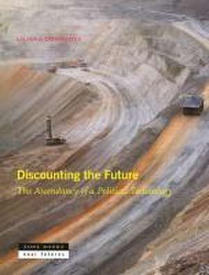 Discounting the Future – The Ascendancy of a Political Technology de Liliana Doganova