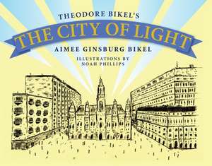 City of Light de Aimee Ginsburg Bikel