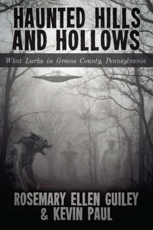 Haunted Hills and Hollows de Rosemary Ellen Guiley