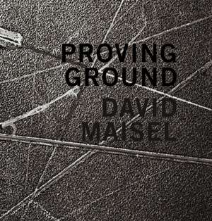 David Maisel: Proving Ground de David Maisel