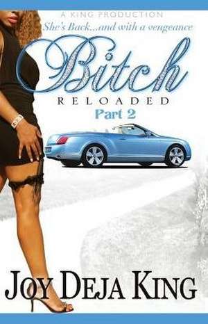 Bitch Reloaded de Joy Deja King