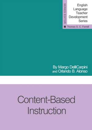Content-Based Instruction de Margo DelliCarpini