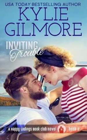 Inviting Trouble de Kylie Gilmore