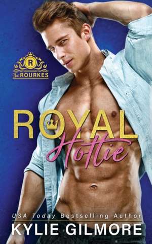 Royal Hottie de Kylie Gilmore