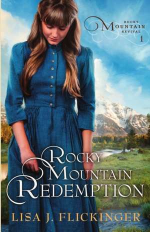 Rocky Mountain Redemption de Lisa J. Flickinger