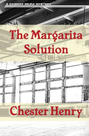 The Margarita Solution de Chester Henry