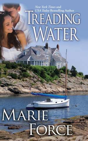 Treading Water: Treading Water Series, Book 1 de Marie Force