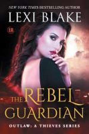 Rebel Guardian de Lexi Blake