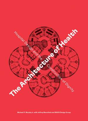 The Architecture of Health de Michael P Murphy