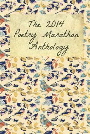 The 2014 Poetry Marathon Anthology de Jans (Thomson) Caitlin