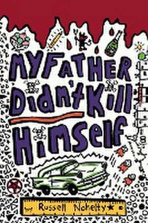 My Father Didn't Kill Himself de Russell Nohelty