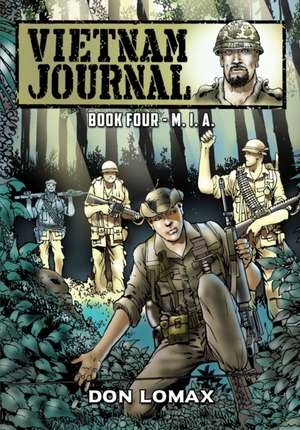 Vietnam Journal - Book Four: M. I. A. de Don Lomax