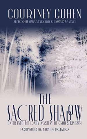 The Sacred Shadow de Courtney Cohen