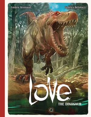 Love Volume 4: The Dinosaur de Frederic Brremaud