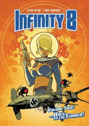 Infinity 8 Vol. 2: Back to the Fuhrer de Lewis Trondheim