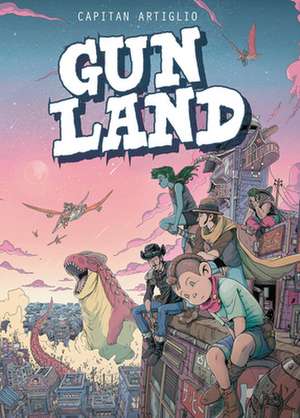 Gunland Volume 1 de Captain Artiglio