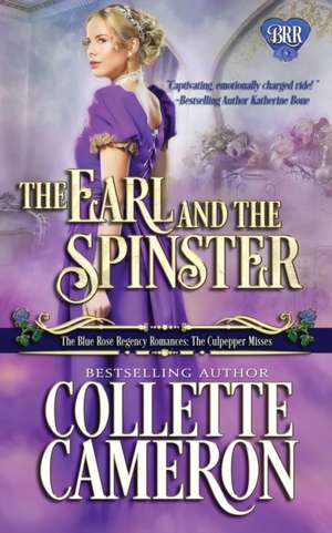 The Earl and the Spinster de Collette Cameron