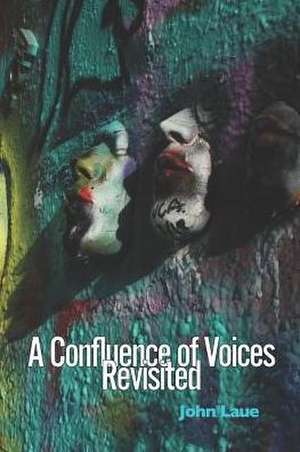 A Confluence of Voices Revisited de John Laue